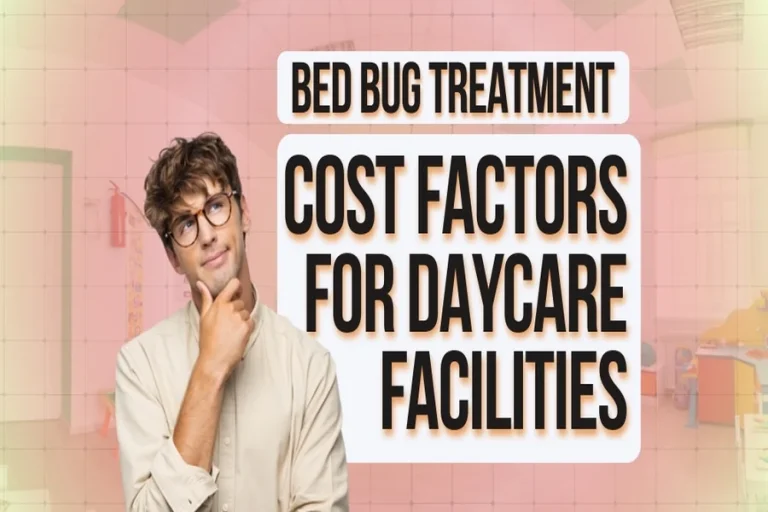 Bed Bug Treatment Costs Factors for Daycare Facilities